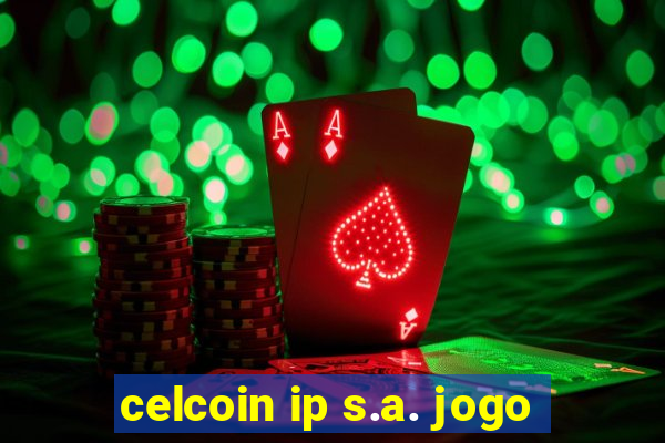 celcoin ip s.a. jogo